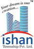 Ishan Township Pvt Ltd